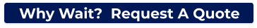 Why Wait?  Request A Quote
